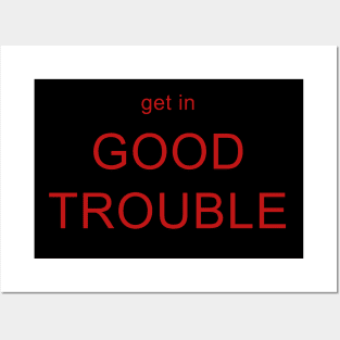 Get in Good Trouble Posters and Art